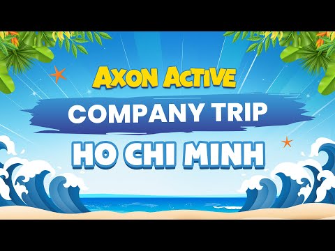 Axon Active's Company Trip [Ho Chi Minh branch - 2023]