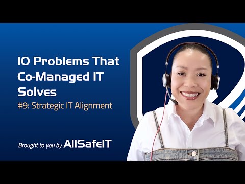10 Problems Co-Managed IT Solves | #9: Strategic IT Alignment