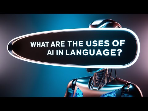 What Are The Uses of AI  In Language?
