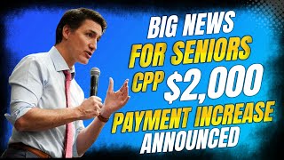 2 Minutes Ago! Big News for Seniors $2000 CPP Payment Increase Announced!