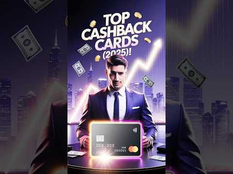 Best Credit Card For Maximum Cashback (2025 Update!)