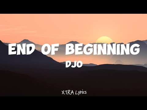 Djo - End of Beginning (Lyrics)