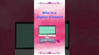 Who is a Digital Creator? #digitalcreator #trending #shortvideo #youtubeshorts #shortbreak #shorts