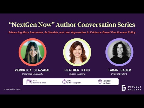 NextGen Now: Advancing More Innovative & Actionable Approaches to Evidence-Based Practice and Policy