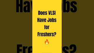 Does VLSI Have Jobs for Freshers? The Reality Check!