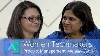 Product Management in Tech with Alex Levich (Women Techmakers: Product Management Series, Episode 3)