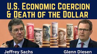 Jeffrey Sachs: U.S. Economic Coercion & the Death of the Dollar