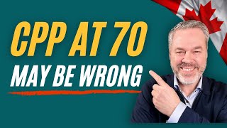 CPP at 70 | Watch this video before making your decision - Canada Pension Explained