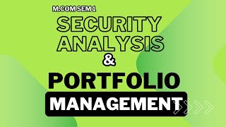 M.COM - SEM 1 - SECURITY ANALYSIS & PORTFOLIO MANAGEMENT - UNIT 1   INVESTMENTS AND SECURITY MARKETS