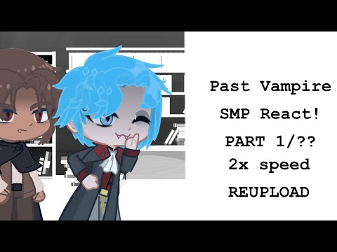 Past Vampires SMP React // 2x speed // reupload 