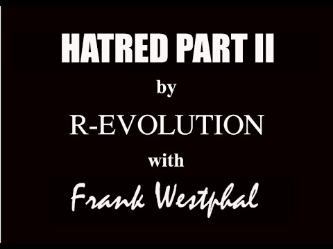 Hatred Part II by R-EVOLUTION with Frank Westphal
