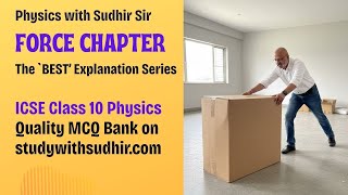 Force Chapter | ICSE Class 10 Physics | The `BEST' Explanation Videos for Understanding and Revision