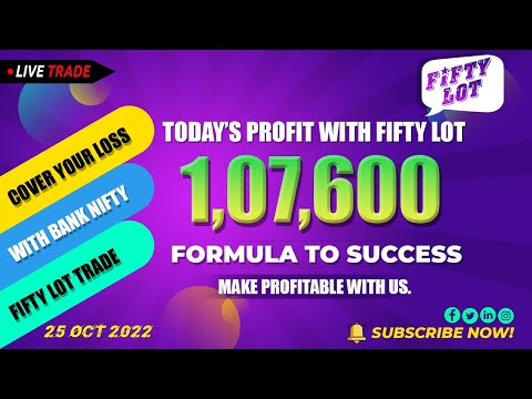 1,07,600/- PROFIT BOOKED (MARGIN USE 5,42,300/-) WITH FIFTY LOT 25-10-2022