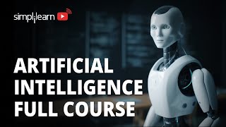 🔥 Artificial Intelligence Full Course 2026 | AI Full Course | AI And ML Full Course | Simplilearn