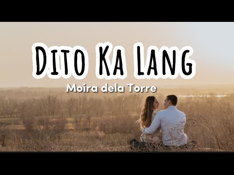 Dito Ka Lang w/ lyrics (moira dela torre)