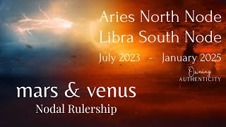 Balancing Masculine & Feminine  ||  Mars & Venus Ruling Aries North & Libra South Node  ||  Video #6