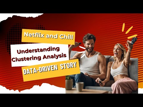 Understanding Clustering Analysis | Netflix and Chill: A Data-Driven Dive into Binge-Watching Habits
