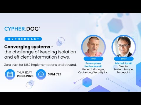 CypherCast #32 - Converging Information Systems and Zero Trust Isolation