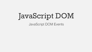 DOM Manipulation: JavaScript DOM events