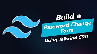 🔑 Build a Password Change Form with Tailwind CSS! 🔒