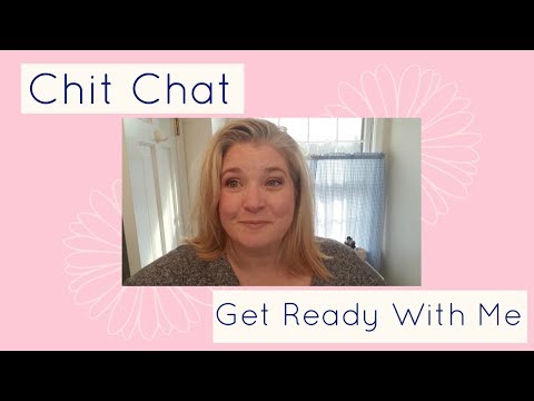 My First Chit-Chat Get Ready With Me!