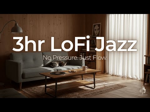 LoFi Jazz for No-Pressure Mornings ☁️ | 3hr Warm, Imperfect Focus Music