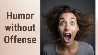"Cracking the Code: Humor without Offense"