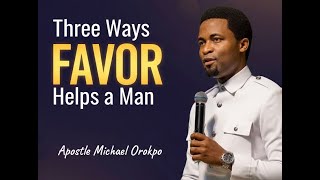 When Hard Work Fails, Favor Does THIS! — Apostle Michael Orokpo