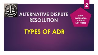 Types of ADR ; Arbitration, Conciliation, Mediation and Lok Adalat