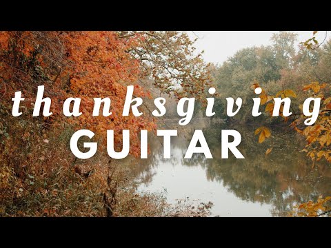 Thanksgiving Guitar Music 🍁 | Relaxing Acoustic Background for Fall Gatherings