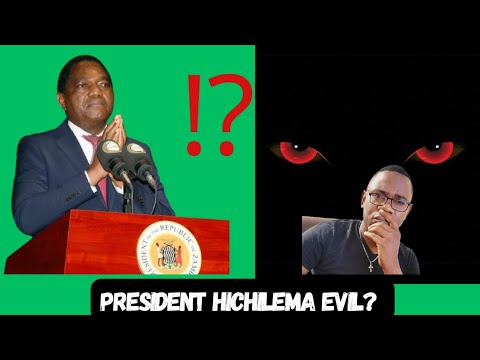 Why President Hichilema Is Evil?