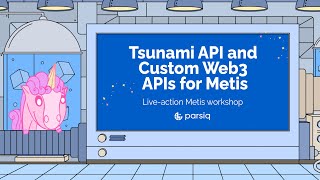 How to Use PARSIQ's Tsunami API and Build Custom Web3 APIs for Metis