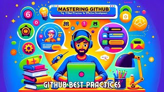 Mastering GitHub: Top 10 Best Practices