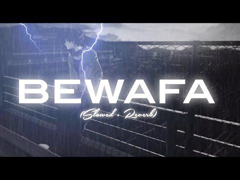 BEWAFA (Slowed + Reverb) Imran Khan