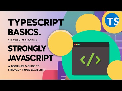TypeScript Tutorial: A Beginner's Guide to Strongly Typed JavaScript