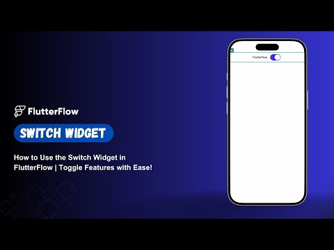 How to Use the Switch Widget in FlutterFlow | Toggle Features with Ease!