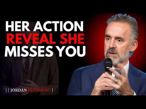 SHE WON'T ADMIT SHE MISSES YOU—BUT HER ACTION WILL || JORDAN PETERSON MOTIVATIONAL SPEECH