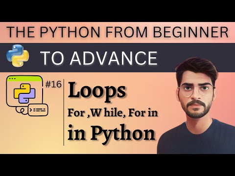 Loops in Python | for loop | while loop | for in loop | Python Tutorial from Beginner to Advance #16