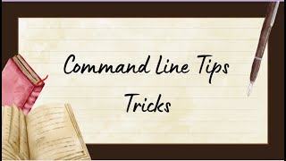 Command Line Tips And Tricks