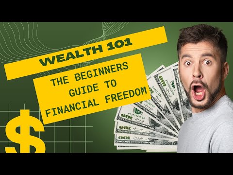 Wealth 101: The Ultimate Guide to Financial Freedom - Master Saving, Investing and Passive Income
