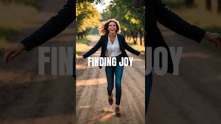 Finding Joy. #short #motivation  #ChooseHappiness #LiveInTheMoment #JoyfulLiving  #HappinessJourney