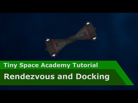 Rendezvous and Docking - Tiny Space Academy Tutorial