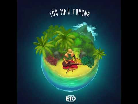 TŌÙ MAU TUPUNA-ETO