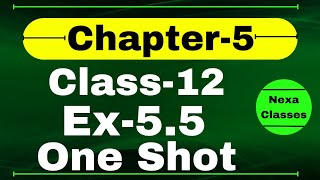 One Shot Ex 5.5 Class12 | Chapter 5 | Class 12 One Shot Ex 5.5 Math | Ex 5.5 Class 12 in One Shot