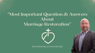 Most Important Questions And Answers About Marriage Restoration