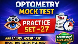 Optometry Government Exam Mock Test – Practice Set 26| RRB AIIMS GSSSB PSC DMER upsssc gsssb HPSSC 
