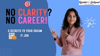 No Clarity? No Career! | 3 Secrets to Crack Interviews & Get Your Dream IT Job!#CareerClarity