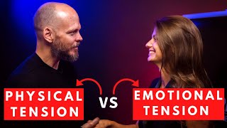 Physical Tension vs. Emotional Tension