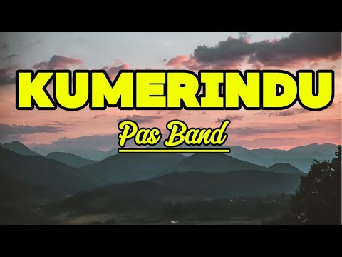 Kumerindu - Pas Band || LIRIK