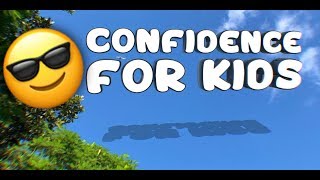 Confidence for kids